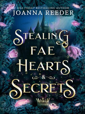 cover image of Stealing Fae Hearts and Secrets